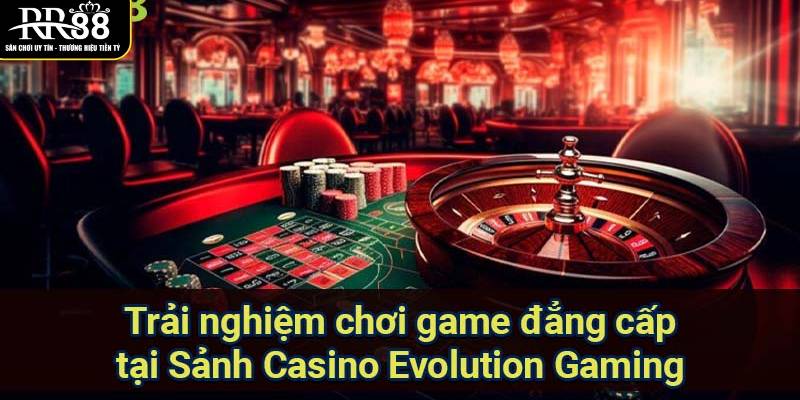 Trải Nghiệm Evolution – Sân Chơi Casino Hàng Đầu Tại RR88 kham-pha-loat-tro-choi-hap-dan-tai-sanh-evolution