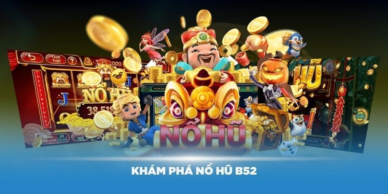 Nổ Hũ B52 - Game Đổi Thưởng Sinh Lời Khủng Tại RR88 Khám phá tựa game nổ hũ B52